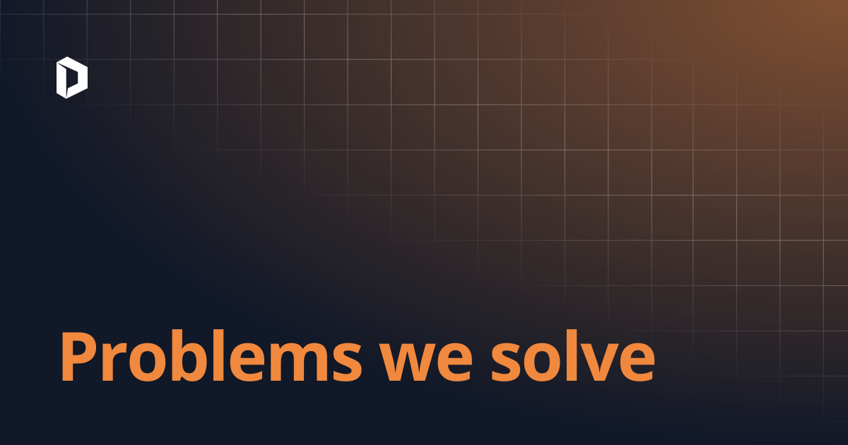 Problems we solve | Welcome!